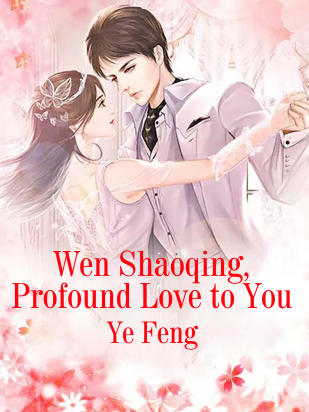 Wen Shaoqing Profound Love to You
